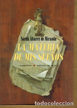 Libros: &Aacute;LVAREZ DE MIRANDA, Sarah.- - La materia de mis sue&ntilde;os. - Foto 1
