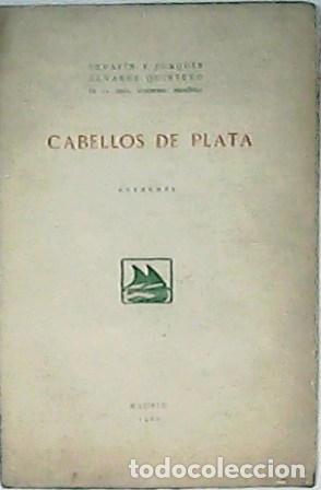 Libros: ALVAREZ QUINTERO, Seraf&iacute;n y Joaqu&iacute;n.- - Cabellos de plata. Entrem&eacute;s. - Foto 1