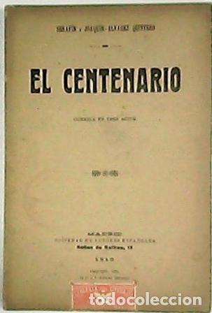 Libros: &Aacute;LVAREZ QUINTERO, Seraf&iacute;n y Joaqu&iacute;n.- - El centenario. Comedia en tres actos. - Foto 1