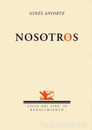 Libros: ANIORTE, Gin&eacute;s.- - Nosotros. Poes&iacute;a. - Foto 1
