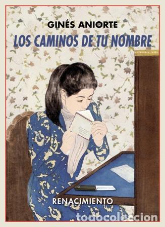 Libros: Aniorte, Gin&eacute;s.- - Los caminos de tu nombre. - Foto 1