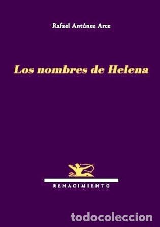 Libros: ANT&Uacute;NEZ ARCE, Rafael.- - Los nombres de Helena. - Foto 1
