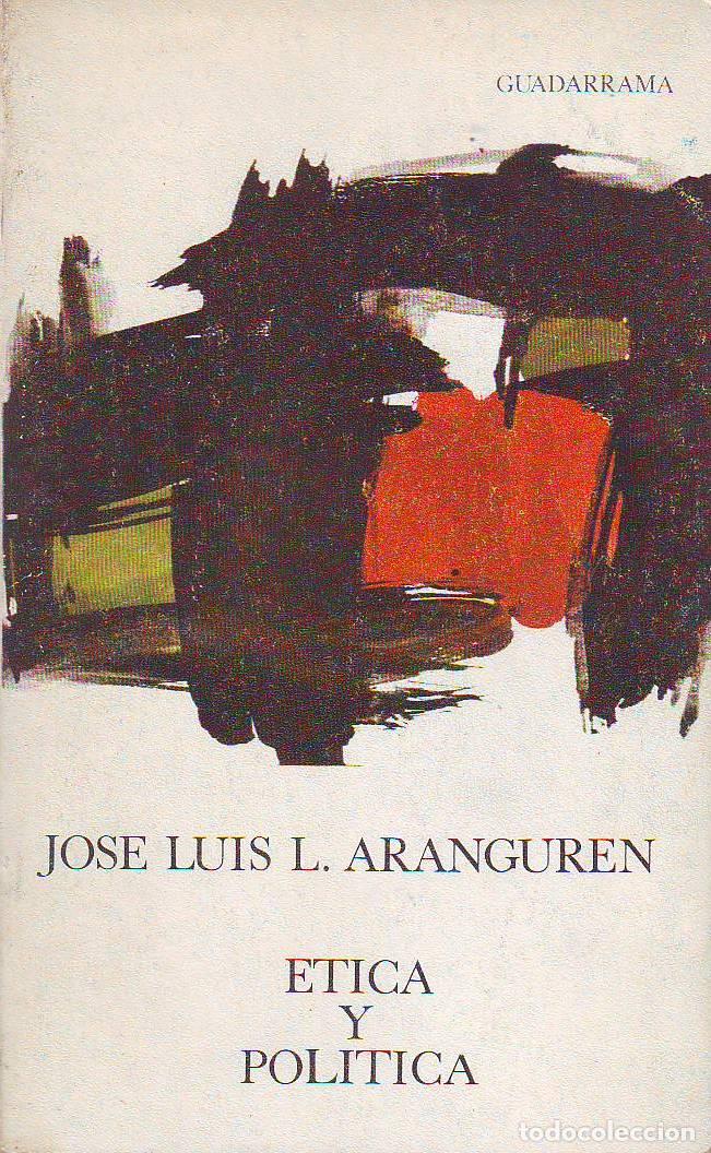 Libri di seconda mano: ARANGUREN, Jos&eacute; Luis.- - Etica y pol&iacute;tica.