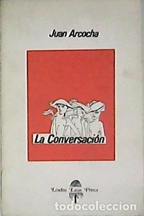 Libros: ARCOCHA, Juan.- - La conversaci&oacute;n. - Foto 1