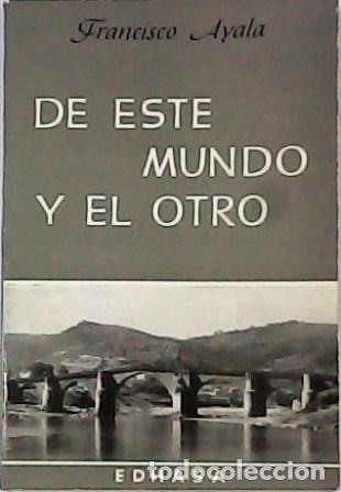 Libros: AYALA, Francisco.- - De este mundo y el otro. - Foto 1