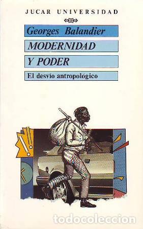 Libros: BALANDIER, Georges.- - Modernidad y poder. El desv&iacute;o antropol&oacute;gico. - Foto 1