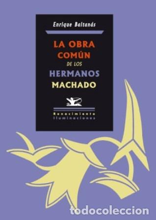 Libros: BALTAN&Aacute;S, Enrique.- - La obra com&uacute;n de los Hermanos Machado. - Foto 1