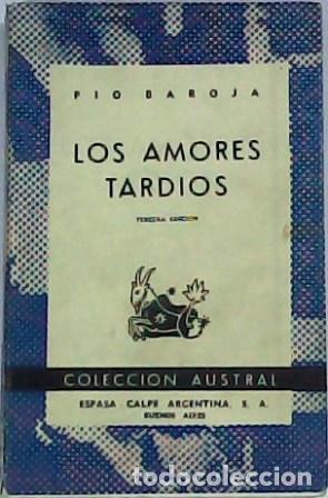 Libros: BAROJA, P&iacute;o.- - Los amores tard&iacute;os. Novela - Foto 1