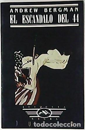 Libros: BERGMAN, Andrew.- - El esc&aacute;ndalo del 44. - Foto 1
