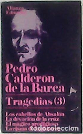 Libros: CALDERON DE LA BARCA, Pedro.- - Tragedias, III: La devoci&oacute;n de la cruz. El m&aacute;gico prodigioso. Los ca - Foto 1