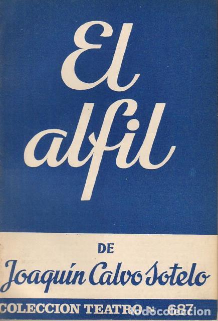 Libros: CALVO SOTELO, Joaqu&iacute;n.- - El alfil. Comedia en dos partes. - Foto 1