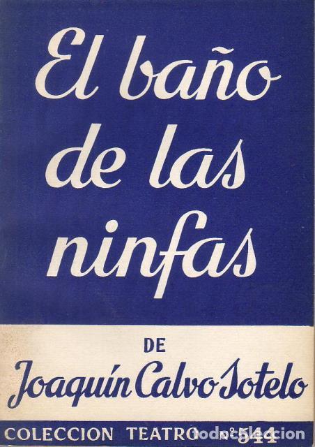 Libros: CALVO SOTELO, Joaqu&iacute;n.- - El ba&ntilde;o de las ninfas. Comedia en dos actos. - Foto 1