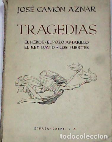 Libros: CAMON AZNAR, Jos&eacute;.- - Tragedias (El h&eacute;roe. El pozo amarillo. El rey David. Los fuertes). - Foto 1