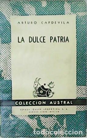 Libros: CAPDEVILA, Arturo.- - La dulce patria. - Foto 1
