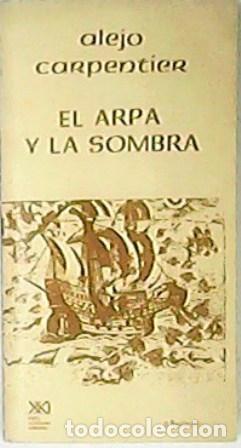 Libros: CARPENTIER, Alejo.- - El arpa y la sombra. Novela. - Foto 1