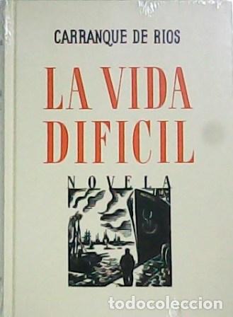 Libros: CARRANQUE DE RIOS.- - La vida dificil. Novela. - Foto 1