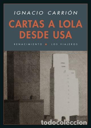 Libros: CARRI&Oacute;N, Ignacio.- - Cartas a Lola desde USA. - Foto 1