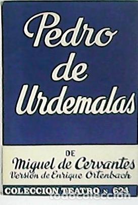 Libros: CERVANTES, Miguel de.- - Pedro de Urdemalas. Versi&oacute;n de Entique Ortenbach. - Foto 1