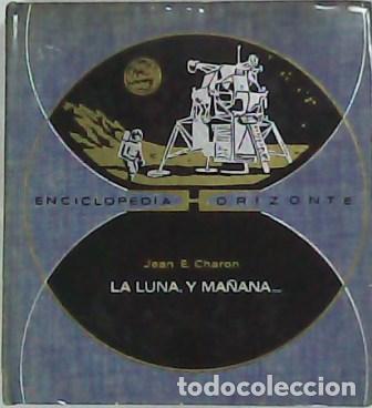 Libros: CHARON, Jean E.- - La luna, y ma&ntilde;ana... - Foto 1