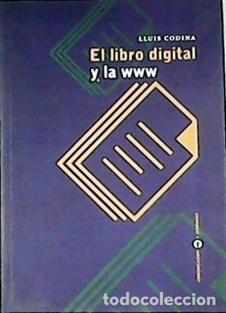 Libros: CODINA, Llu&iacute;s.- - El libro digital y la www. - Foto 1