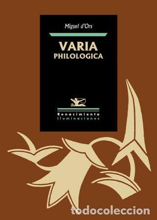 Libros: D&acute;ORS, Miguel.- - Varia philologica.