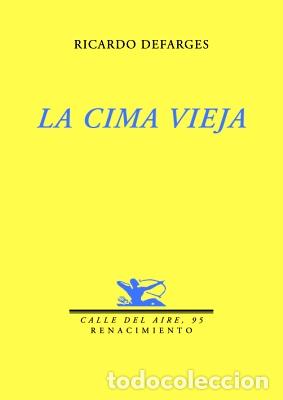 Libros: DEFARGES, Ricardo.- - La cima vieja. Poes&iacute;a. - Foto 1