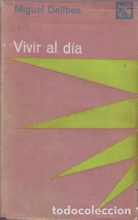Libros: DELIBES, Miguel.- - Vivir al d&iacute;a. - Foto 1