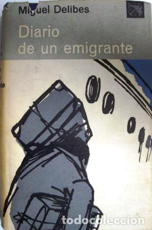 Libros: DELIBES, Miguel.- - Diario de un emigrante. - Foto 1