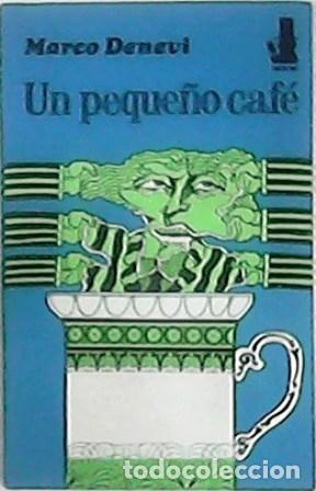 Libros: DENEVI, Marco.- - Un peque&ntilde;o caf&eacute;. Novela. - Foto 1