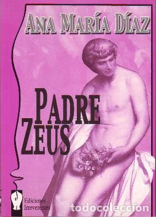Libros: D&Iacute;AZ &Aacute;LVAREZ, Ana Mar&iacute;a.- - Padre Zeus. - Foto 1