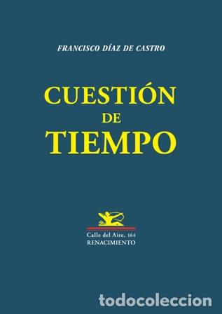 Libros: D&Iacute;AZ DE CASTRO, Francisco.- - Cuesti&oacute;n de tiempo. - Foto 1