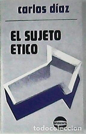 Libros: DIAZ, Carlos.- - El sujeto &eacute;tico. - Foto 1