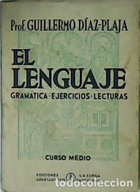 Libros: D&Iacute;AZ-PLAJA, Guillermo.- - El lenguaje. Gram&aacute;tica. Ejercicios. Lecturas. Curso medio. - Foto 1