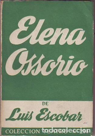 Libros: ESCOBAR, Luis.- - Elena Ossorio. Comedia dram&aacute;tica en dos actos. - Foto 1