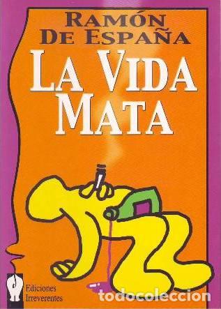 Libros: ESPA&Ntilde;A, Ram&oacute;n de.- - La vida mata. - Foto 1