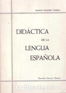 Libros: ESQUER TORRES, Ram&oacute;n.- - Did&aacute;ctica de la lengua espa&ntilde;ola. - Foto 1
