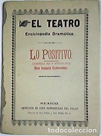 Libros: ESTEVANEZ, Joaqu&iacute;n.- - Lo positivo (comedia en tres actos). - Foto 1