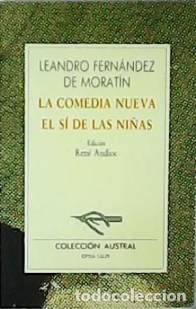 Libros: FERNANDEZ DE MORATIN, Leandro.- - La comedia nueva. El s&iacute; de las ni&ntilde;as. Edici&oacute;n de Ren&eacute; Andioc. - Foto 1