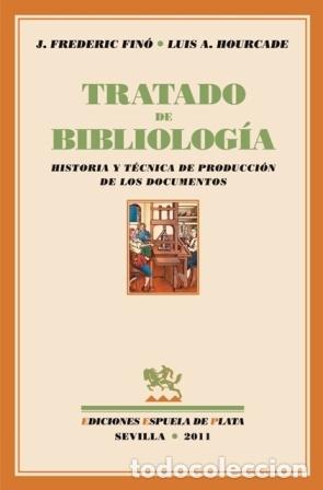 Libri di seconda mano: FREDERIC FIN&Oacute;, J y Luis A. HOURCADE.- - Tratado de bibliolog&iacute;a. Historia y t&eacute;cnica de producci&oacute;n de