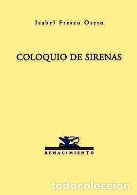 Libros: FRESCO OTERO, Isabel.- - Coloquio de sirenas. - Foto 1