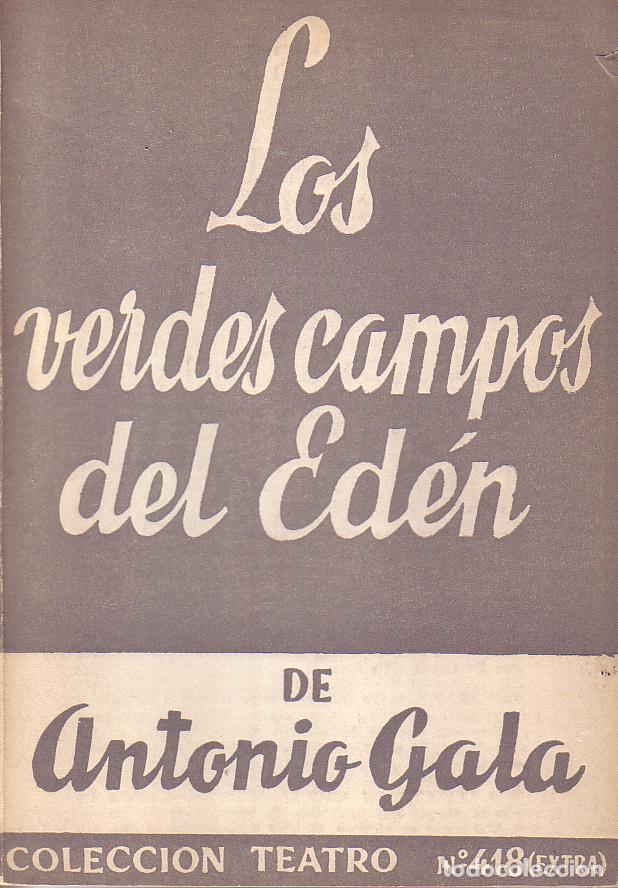 Libros: GALA, Antonio.- - Los verdes campos del Ed&eacute;n. Historia dram&aacute;tica en dos partes. - Foto 1