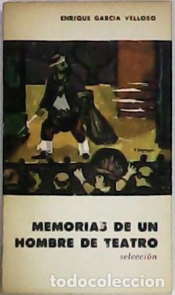 Libri di seconda mano: GARCIA VELLOSO, Enrique.- - Memorias de un hombre de teatro (Selecci&oacute;n).