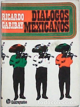 Libros: GARIBAY, Ricardo.- - Di&aacute;logos mexicanos. - Foto 1