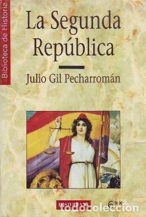 Libros: GIL PECHARROMAN, Julio.- - La Segunda Rep&uacute;blica. - Foto 1