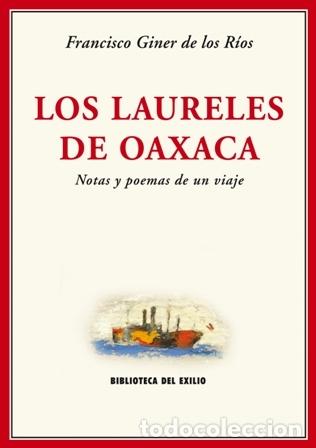 Libros: GINER DE LOS R&Iacute;OS, Francisco.- - Los Laureles de Oaxaca. - Foto 1
