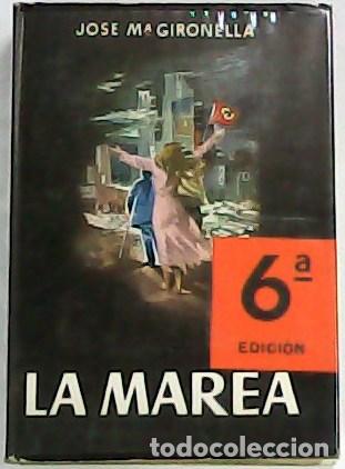 Libros: GIRONELLA, Jos&eacute; M&ordf;.- - La marea. Novela. - Foto 1