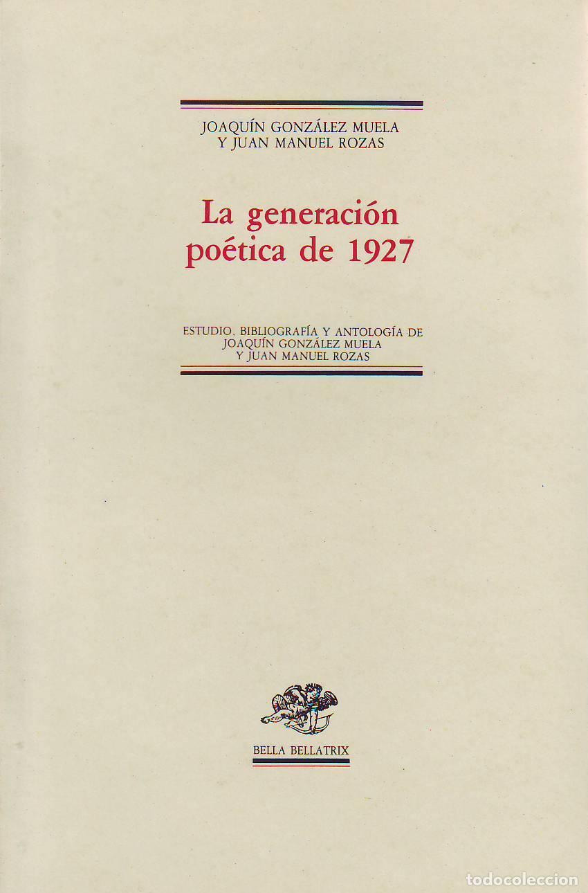 Libros: GONZALEZ MUELA, Joaqu&iacute;n y Juan Manuel ROZAS.- - La generaci&oacute;n po&eacute;tica de 1927.