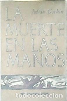 Libros: GORKIN, Juli&aacute;n.- - La muerte en las manos. Novela. - Foto 1