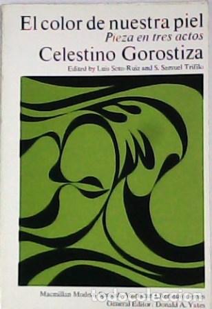 Libros: GOROSTIZA, Celestino.- - El color de nuestra piel (Pieza en tres actos).