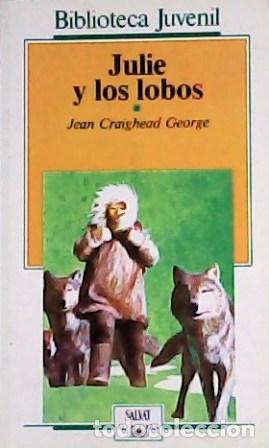 Libros: GRAIGHEAD GEORGE, Jean.- - Julie y los lobos. Novela juvenil. - Foto 1